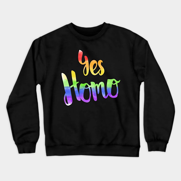 Yes Homo Crewneck Sweatshirt by valentinahramov